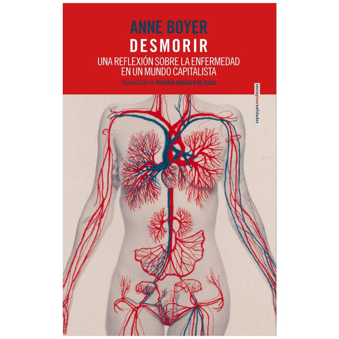 Desmorir. Una reflexión sobre la enfermedad en un mundo capitalista