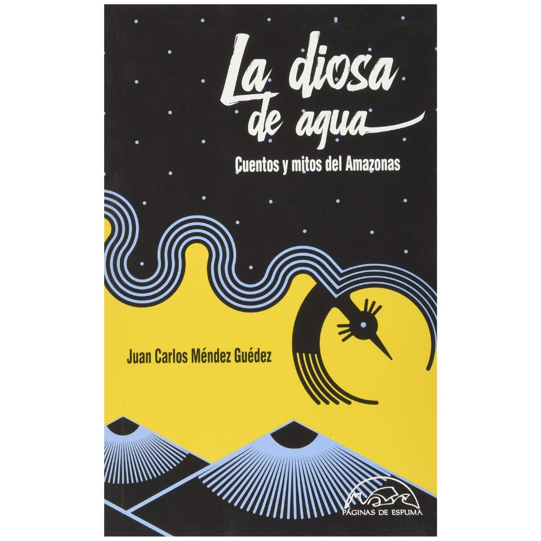 La diosa del agua. Cuentos y mitos del Amazonas