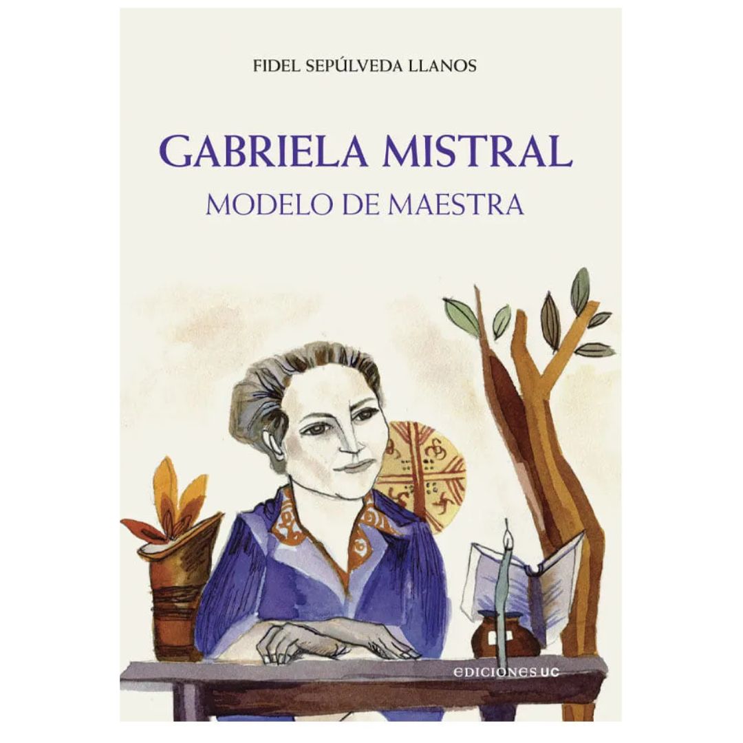 GABRIELA MISTRAL. MODELO DE MAESTRA