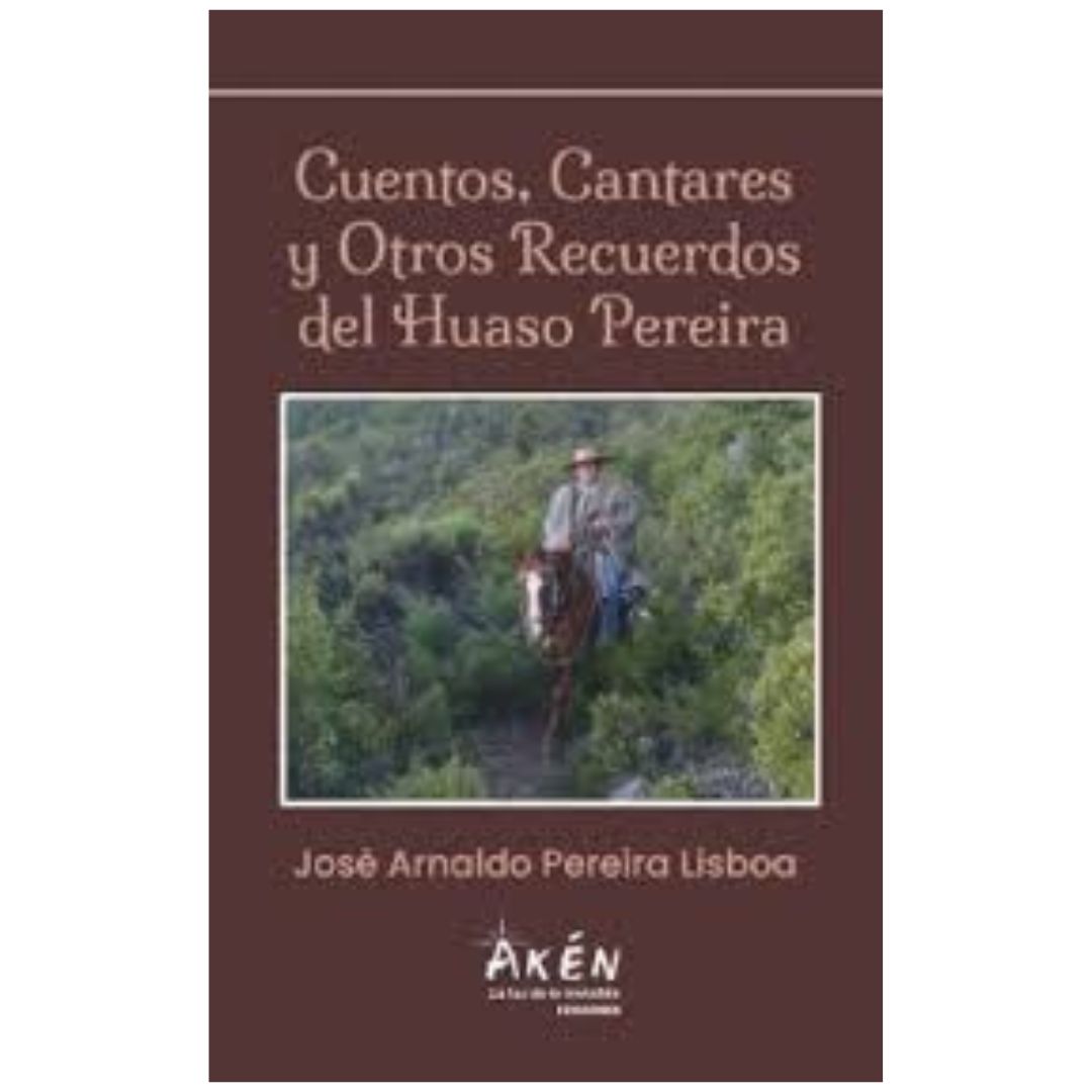 CUENTOS, CANTARES Y OTROS RECUERDOS DEL HUASO
