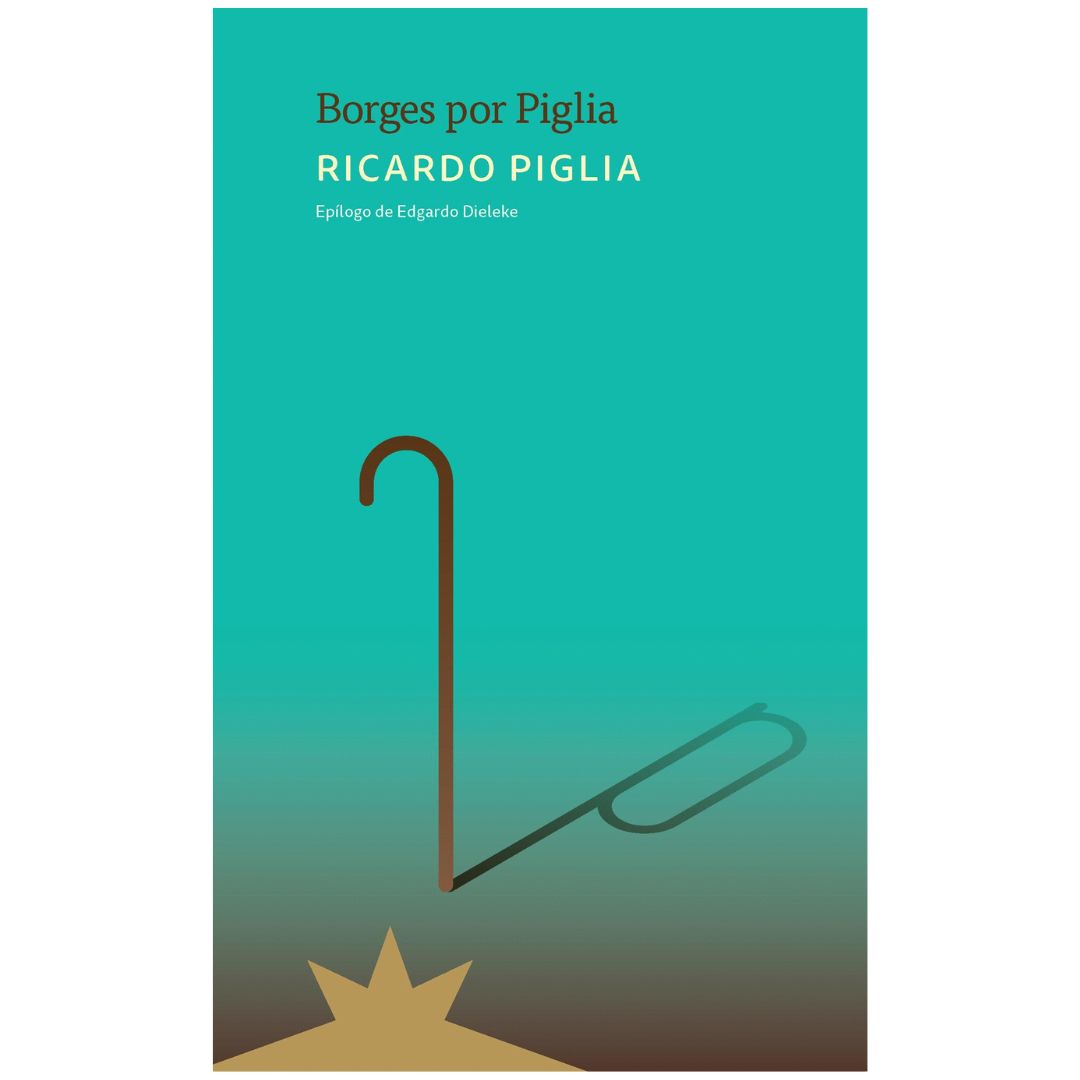 Borges por Piglia