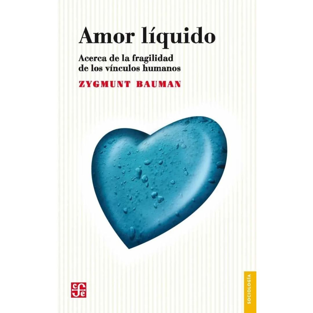 Amor líquido. Acerca de la fragilidad de los vínculos humanos