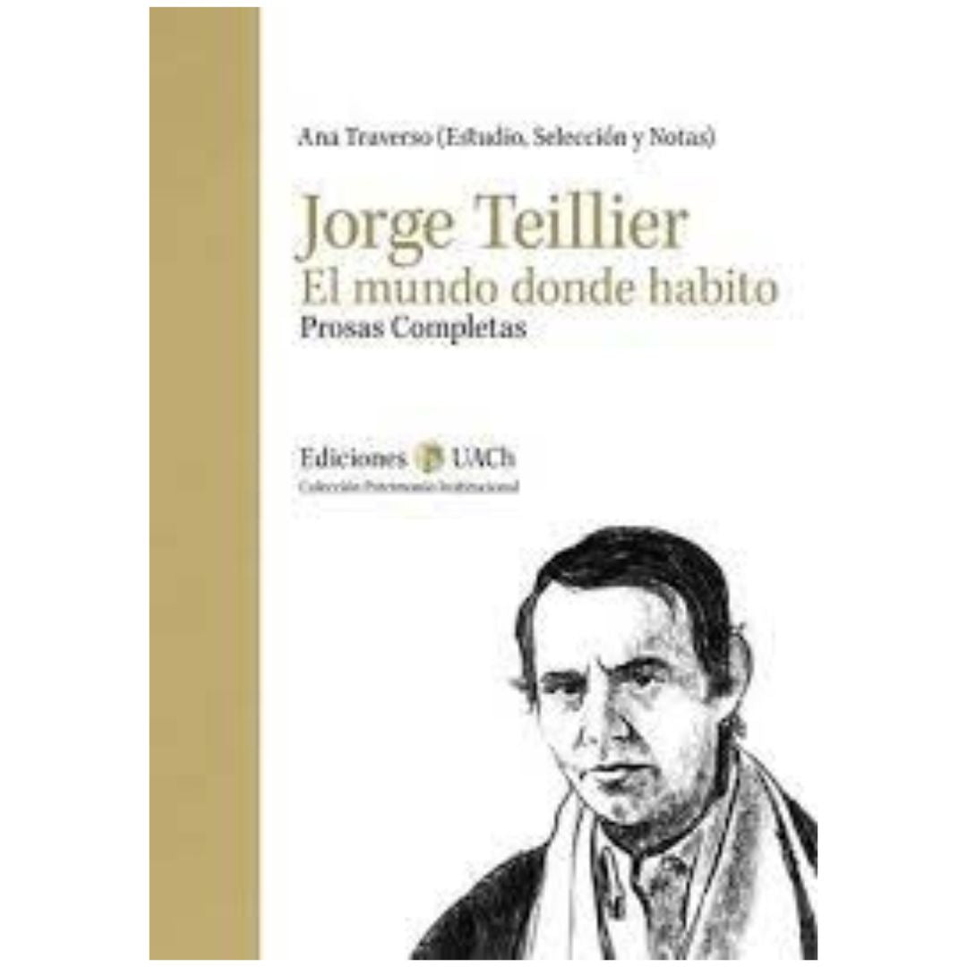 Jorge Teillier, El mundo donde habito