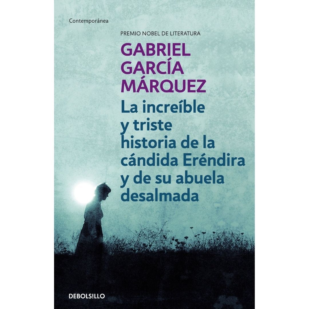 Increible Y Triste Historia De La Candida Erendira Y Su Abuela Desalmada