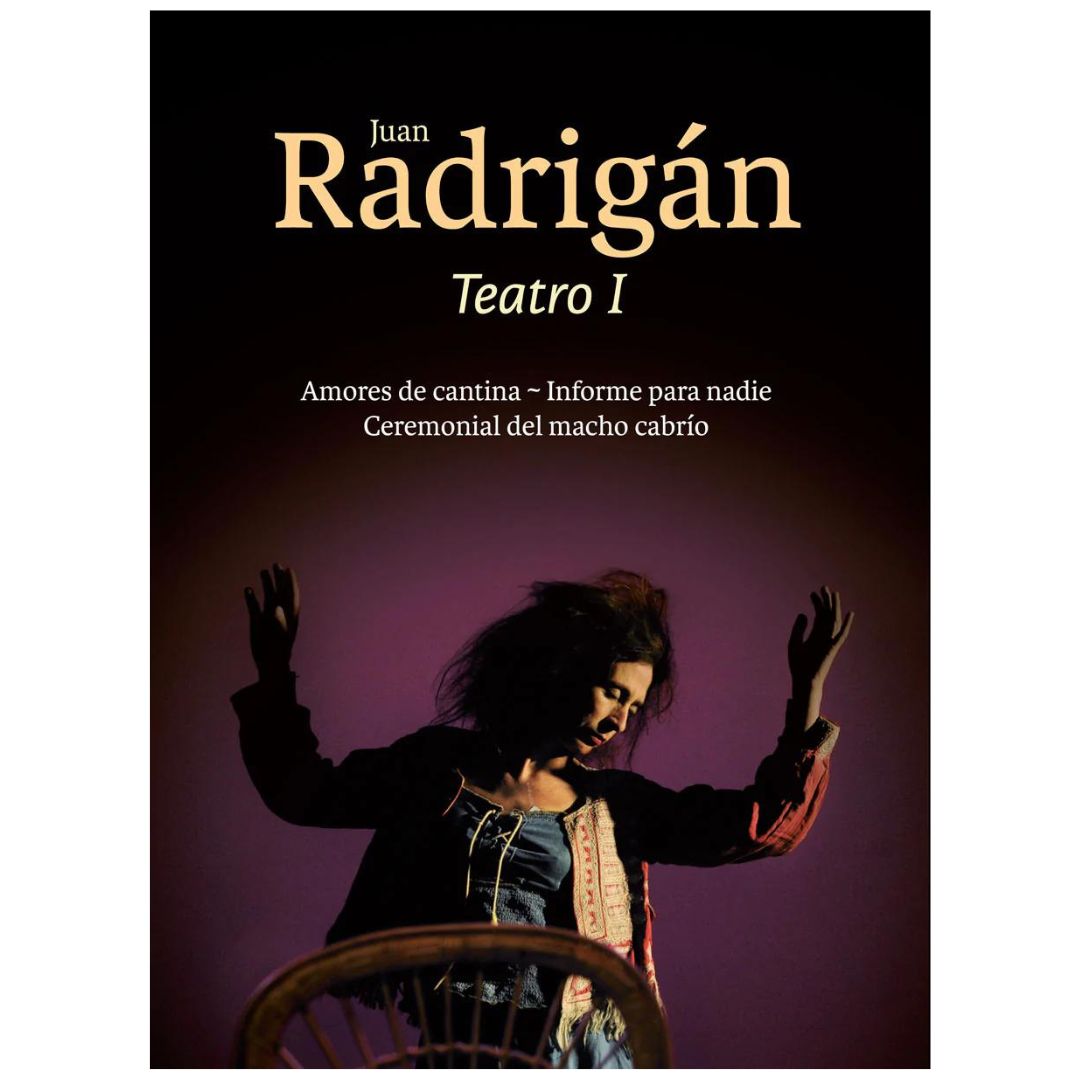 Juan Radrigán. Teatro I