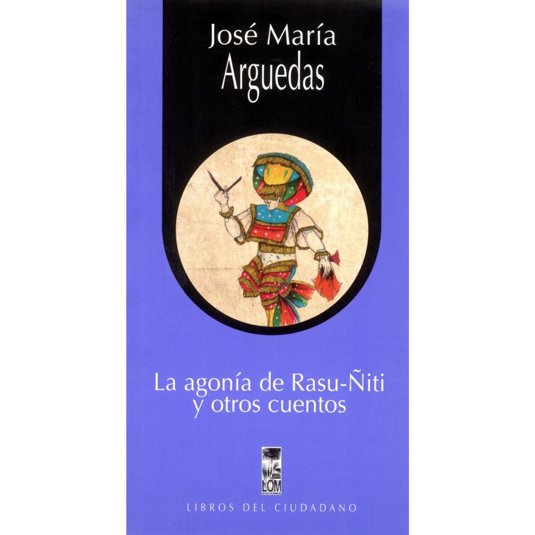 La agonía de Rasu-Ñiti y otros cuentos