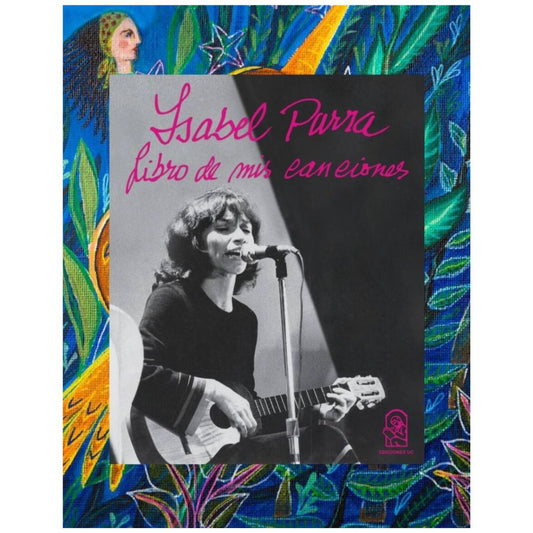 Isabel Parra. Libro de mis canciones