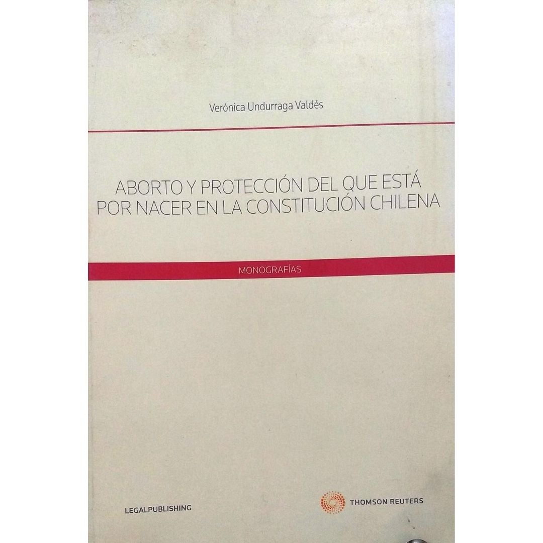 Aborto Y Proteccion Del Que Esta Por Nacer En La Constitucion Chilena
