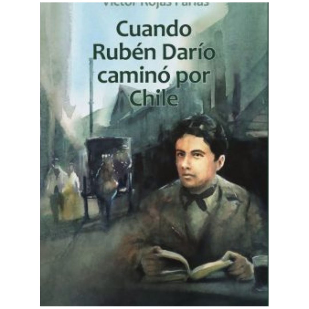 Cuando Ruben Darío Caminó Por Chile