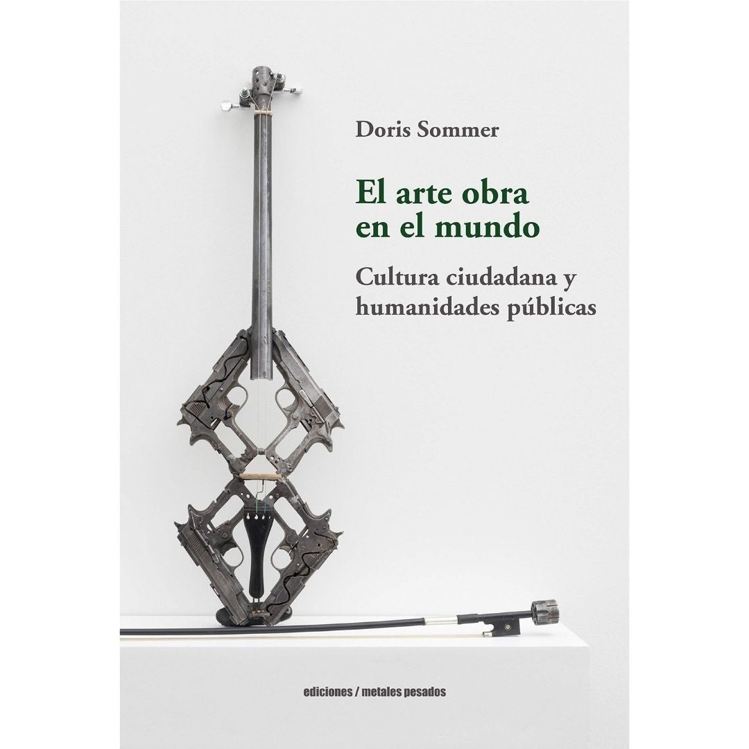 El Arte Obra En El Mundo Cultura Ciudadana Y Humanidades Publicas
