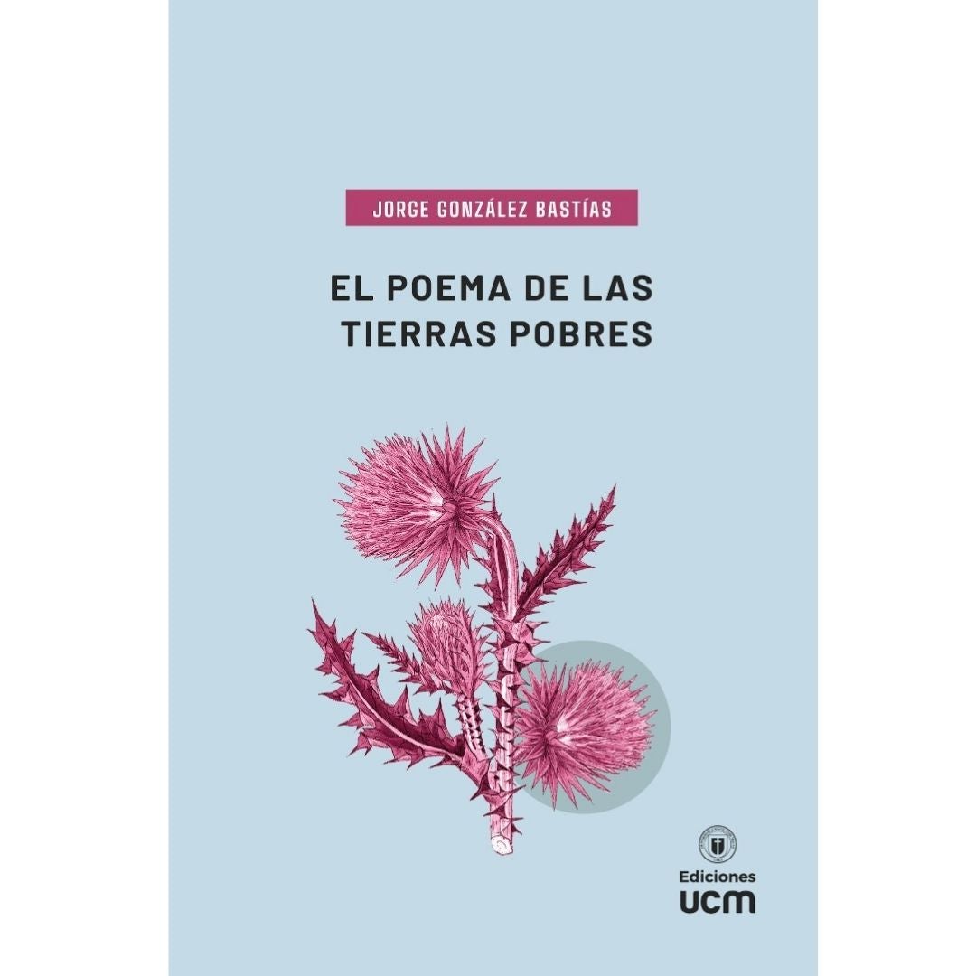 El Poema De Las Tierras Pobres, Jorge Gonzalez BastiAs