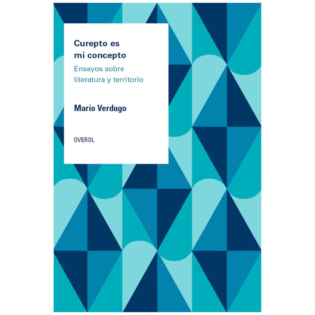 Curepto es mi concepto. Ensayos sobre literatura y territorio