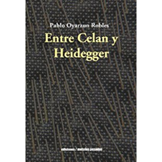 Entre Celan Y Heidegger