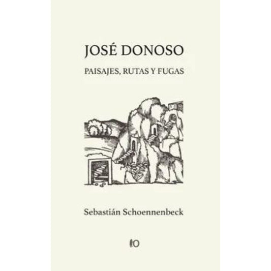 José Donoso, Paisajes, rutas y fugas