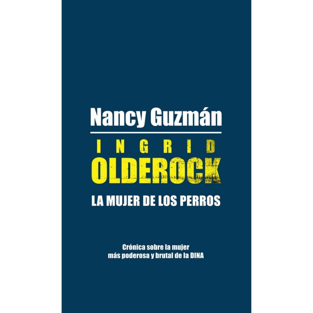 Ingrid Olderock La Mujer De Los Perros