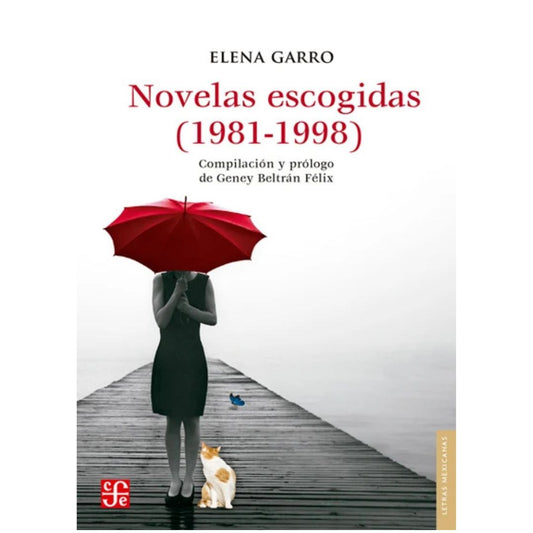 NOVELAS ESCOGIDAS (1981-1998) -ELENA GARRO-