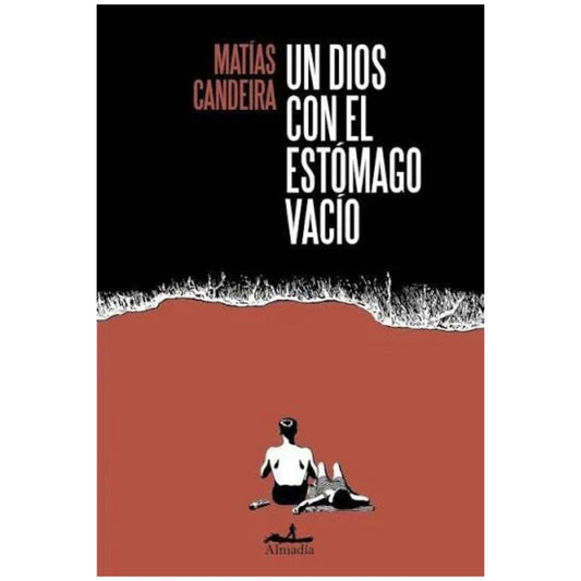 DIOS CON UN ESTOMAGO VACIO, UN