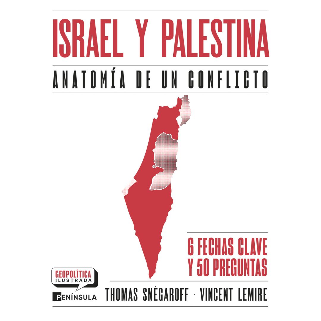 ISRAEL Y PALESTINA. ANATOMIA DE UN CONFLICTO