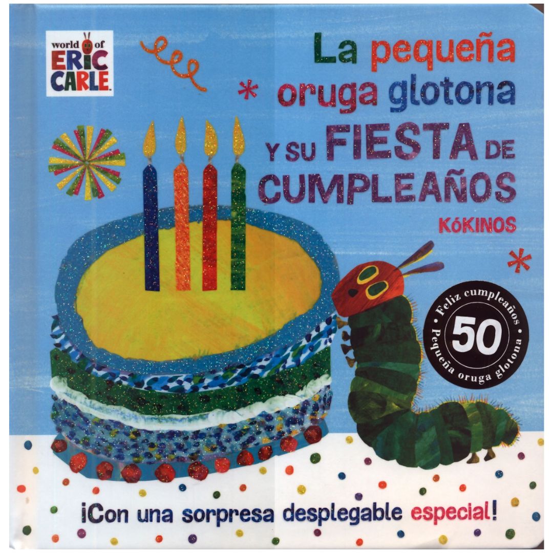 La pequeña oruga glotona y su fiesta de cumpleaños