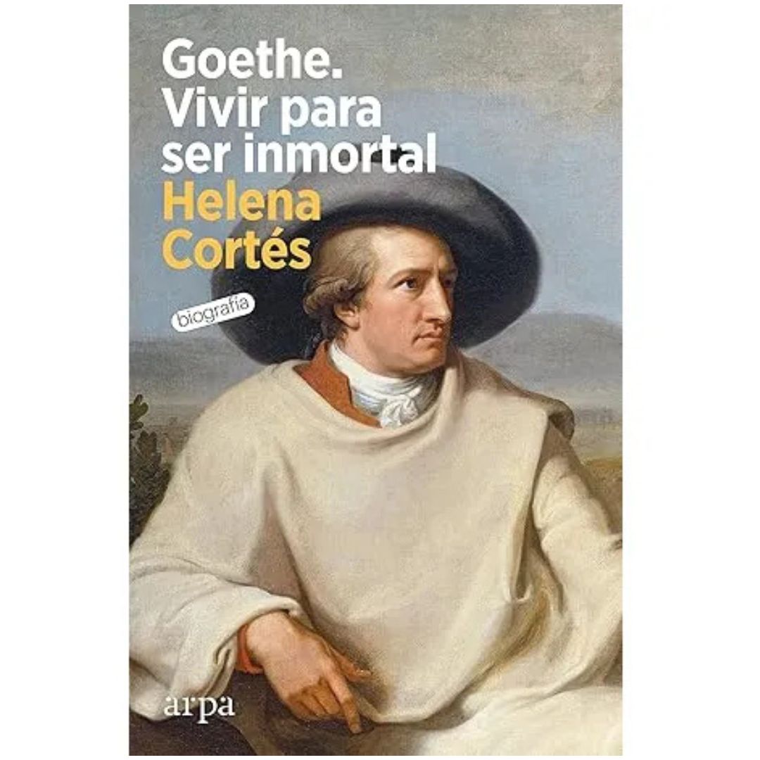 GOETHE. VIVIR PARA SER INMORTAL