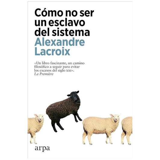 Cómo no ser un esclavo del sistema