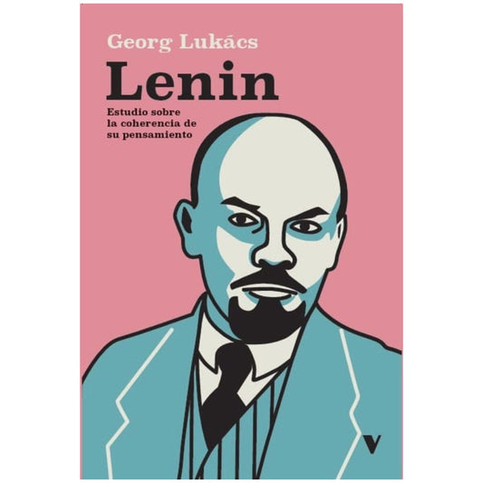 Lenin. Estudio sobre la coherencia de su pensamiento