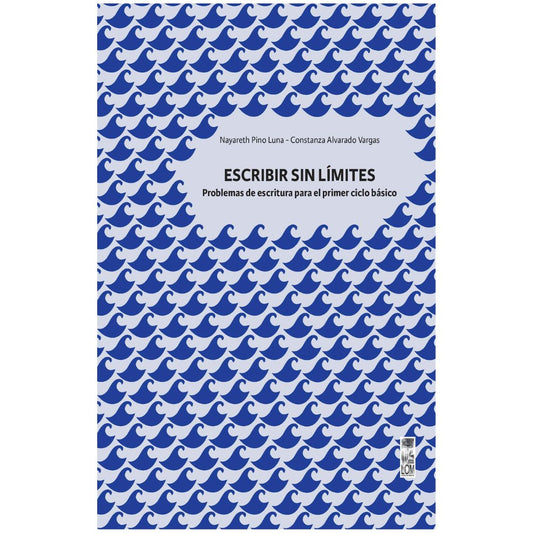Escribir sin límites. Problemas de escritura para el primer ciclo básico