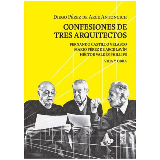 Confesiones de tres arquitectos