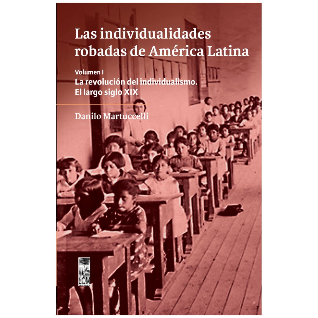 Individualidades robadas de América Latina. Las (VOL I)