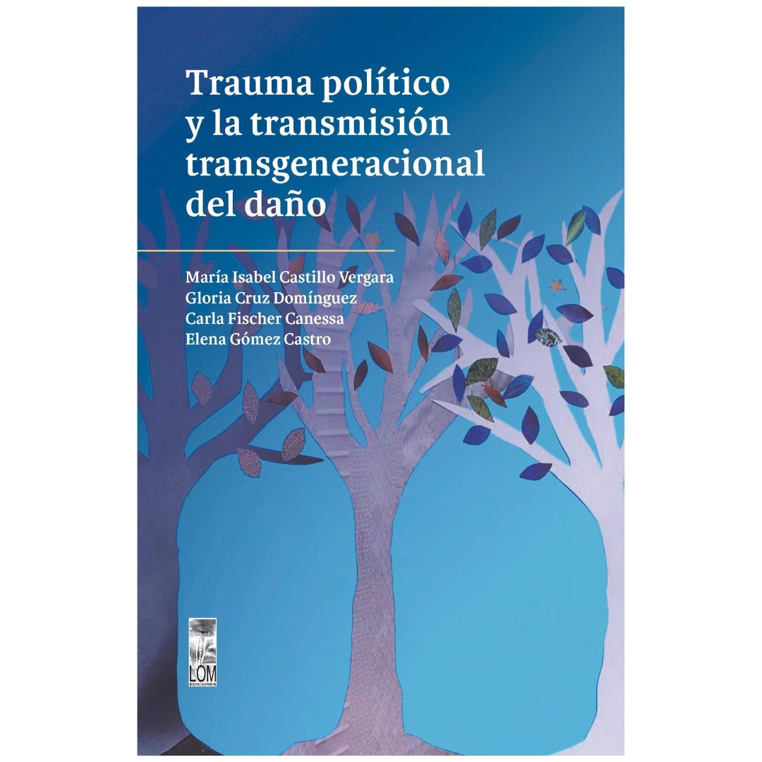 Trauma político y la transmisión transgeneracional del daño