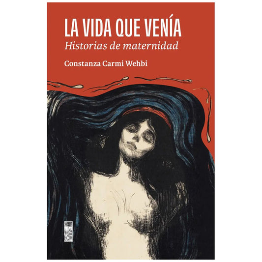 LA VIDA QUE VENÍA. HISTORIAS DE MATERNIDAD