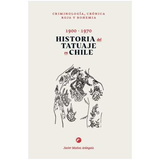 HISTORIA DEL TATUAJE EN CHILE. 1900 - 1970