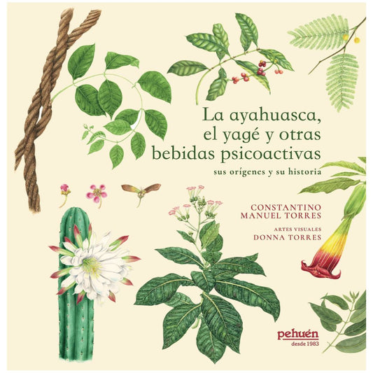 La ayahuasca. El yagé y otras bebidas psicoactivas