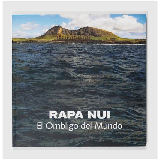 Rapa Nui: El ombligo del mundo