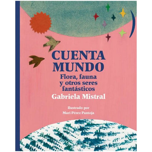 CUENTA MUNDO. FLORA, FAUNA Y OTROS SERES FANTÁSTICOS