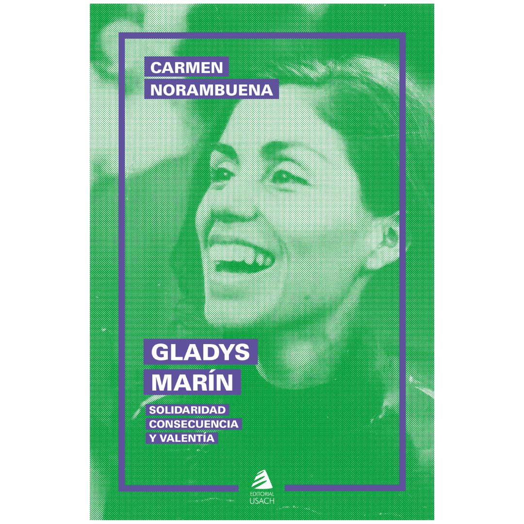 GLADYS MARÍN. SOLIDARIDAD, CONSECUENCIA Y VALENTÍA