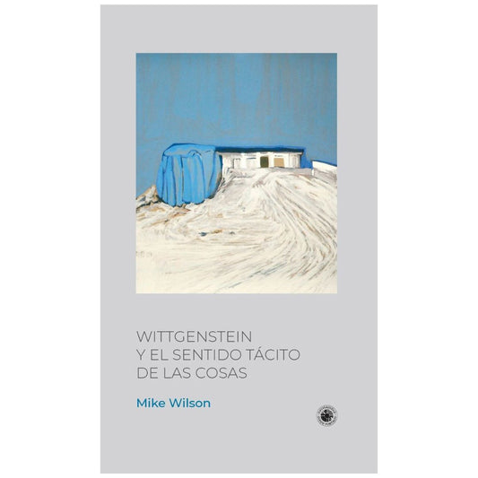 Wittgenstein y el sentido tácito de las cosas