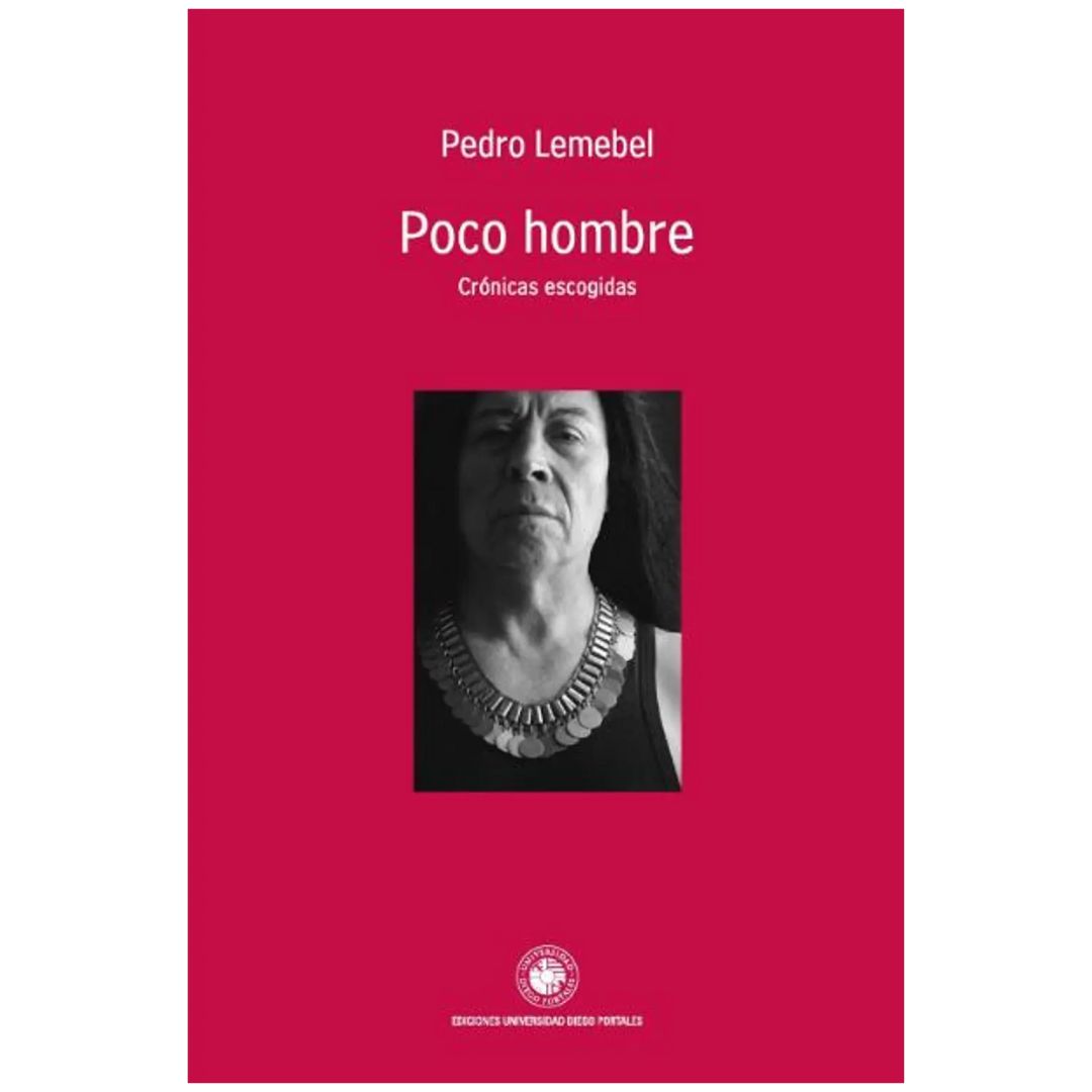 Poco hombre. Crónicas escogidas