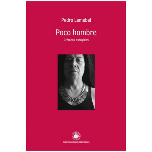 Poco hombre. Crónicas escogidas