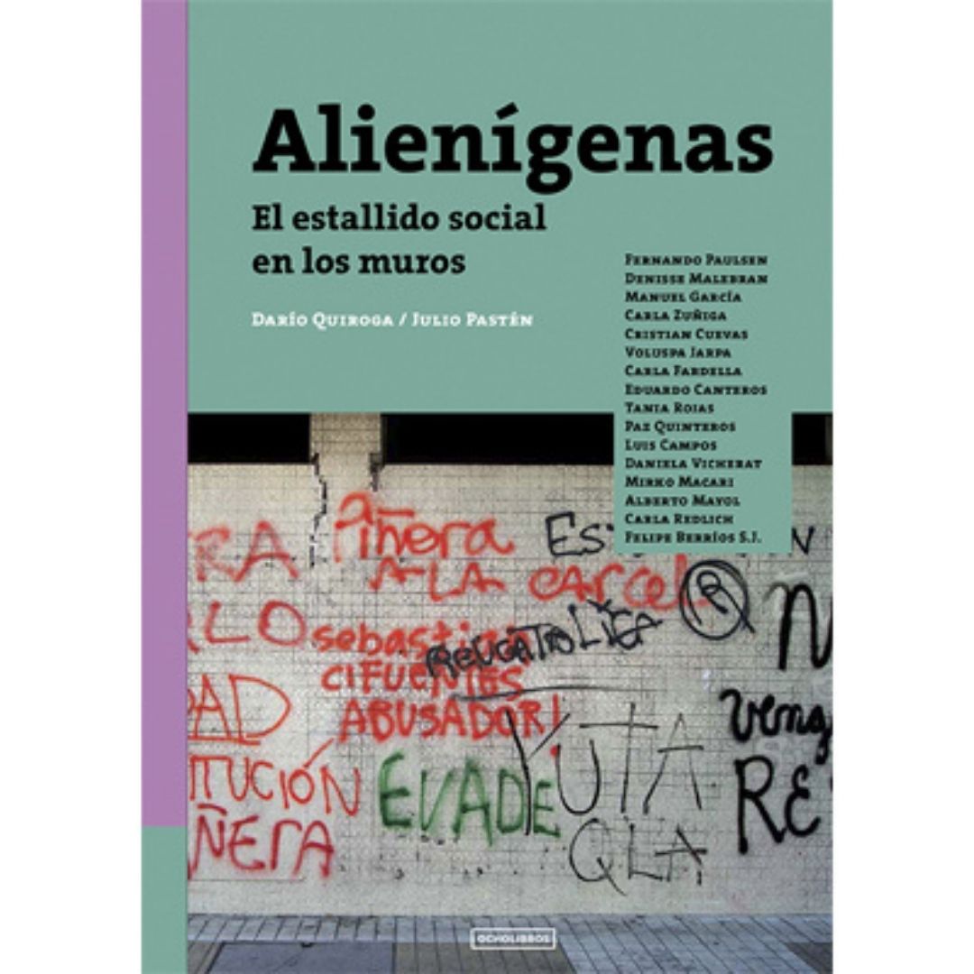 Alienígenas. El Estallido Social En Los Muros