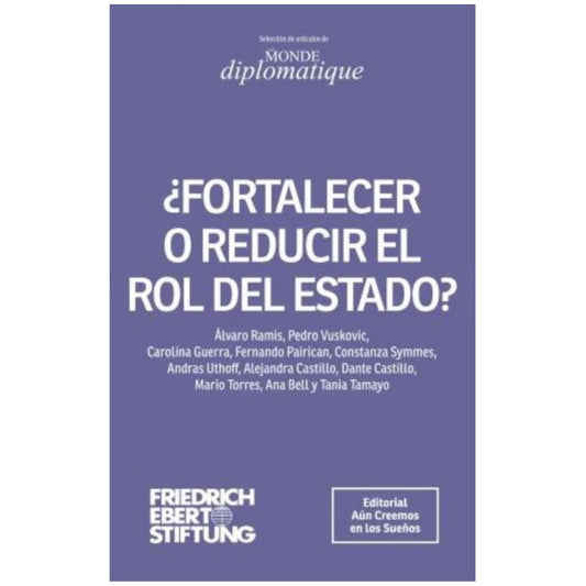 ¿Fortalecer o reducir el rol del Estado?