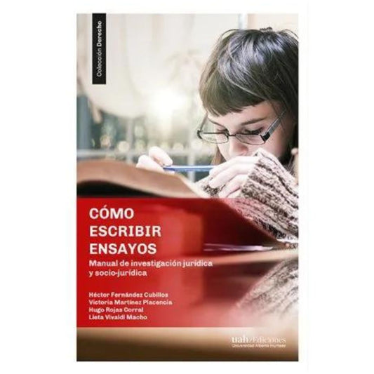 Cómo escribir ensayos (Manual de investigación jurídica y socio-jurídica)