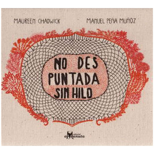 NO DES PUNTADA SIN HILO