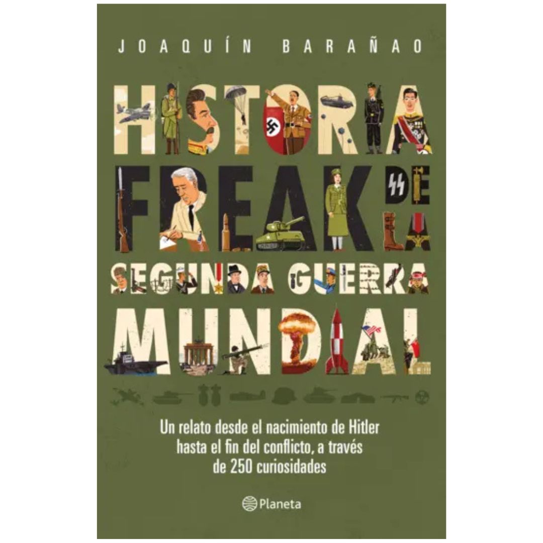 HISTORIA FREAK DE LA SEGUNDA GUERRA MUNDIAL