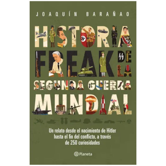 HISTORIA FREAK DE LA SEGUNDA GUERRA MUNDIAL