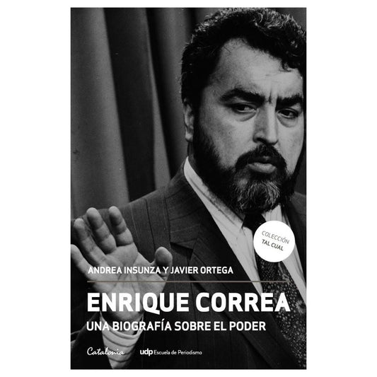 ENRIQUE CORREA. UNA BIOGRAFÍA SOBRE EL PODER