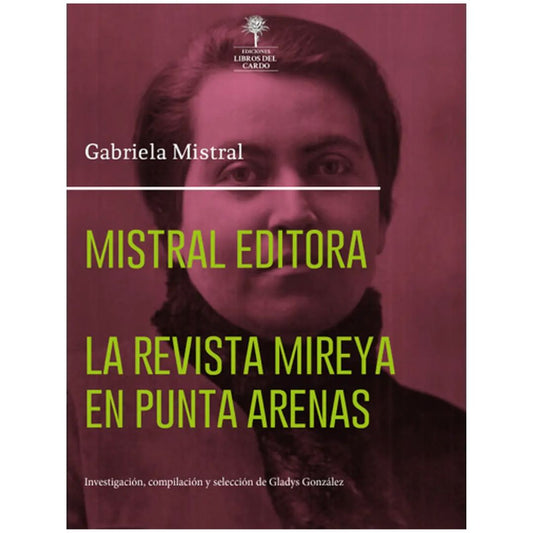 Mistral editora. La revista Mireya en Punta Arenas