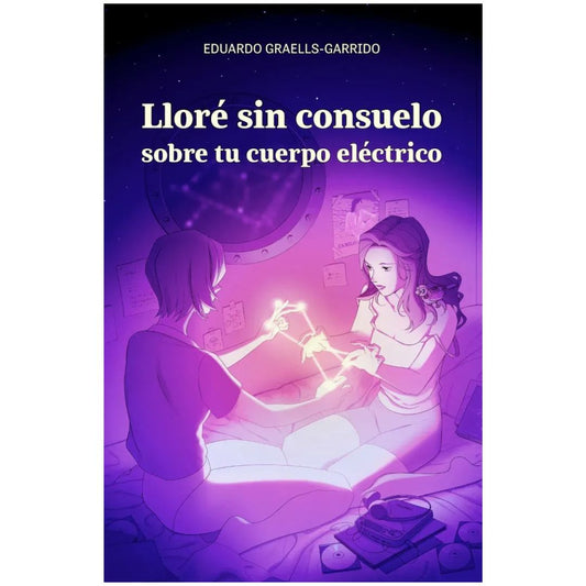 Lloré sin consuelo sobre tu cuerpo eléctrico