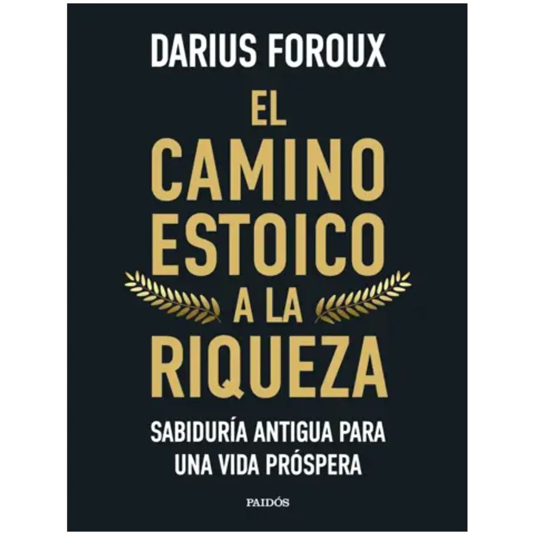 EL CAMINO ESTOICO DE LA RIQUEZA