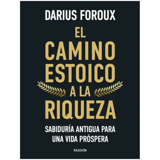 EL CAMINO ESTOICO DE LA RIQUEZA